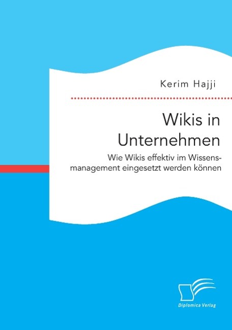 Wikis in Unternehmen: Wie Wikis effektiv im Wissensmanagement eingesetzt werden können