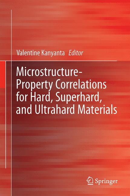 Microstructure-Property Correlations for Hard, Superhard, and Ultrahard Materials