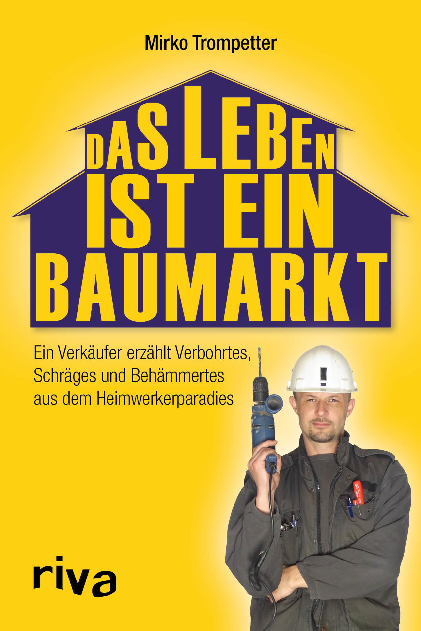 Das Leben ist ein Baumarkt