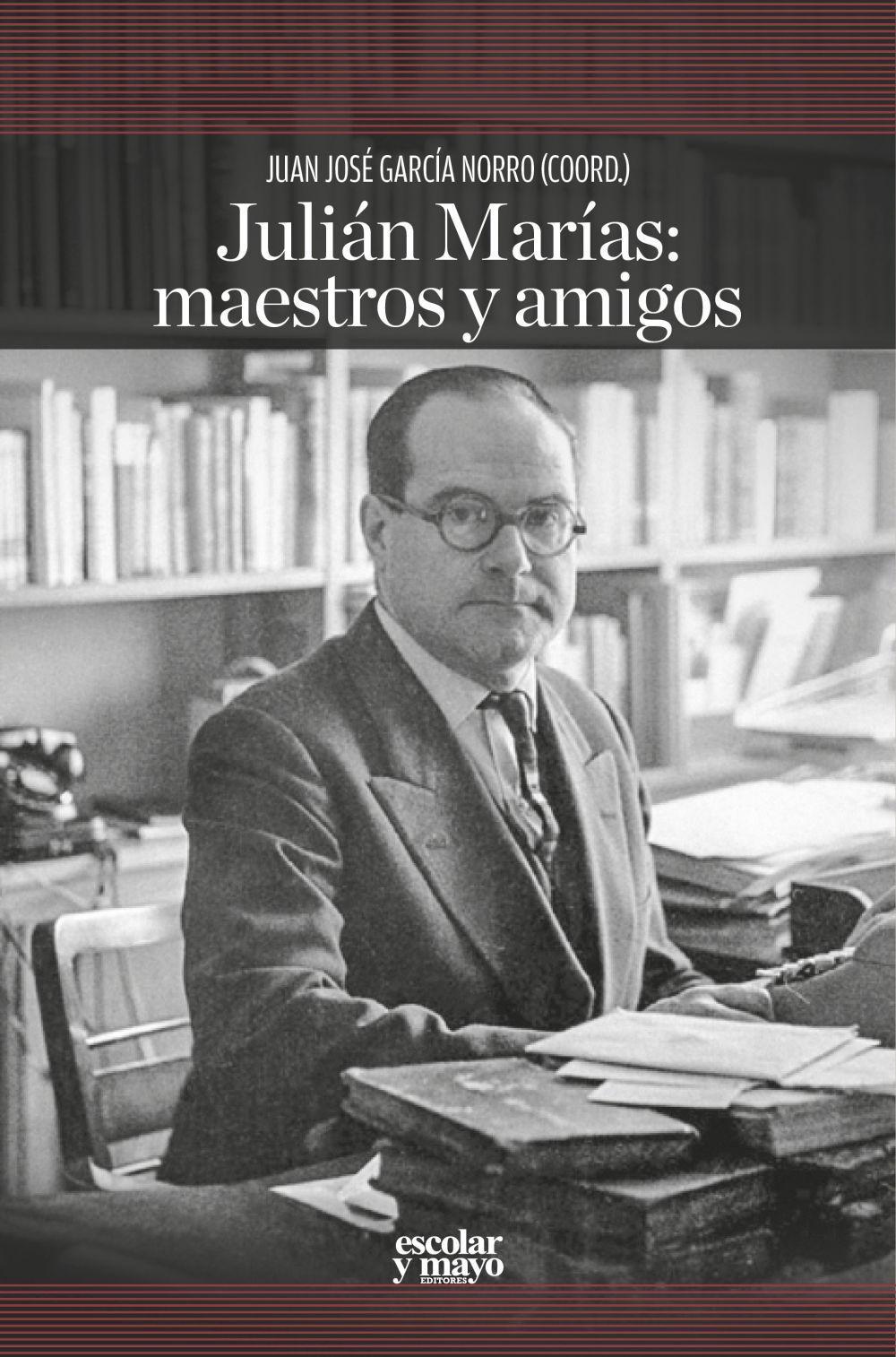 Julián Marías : maestros y amigos