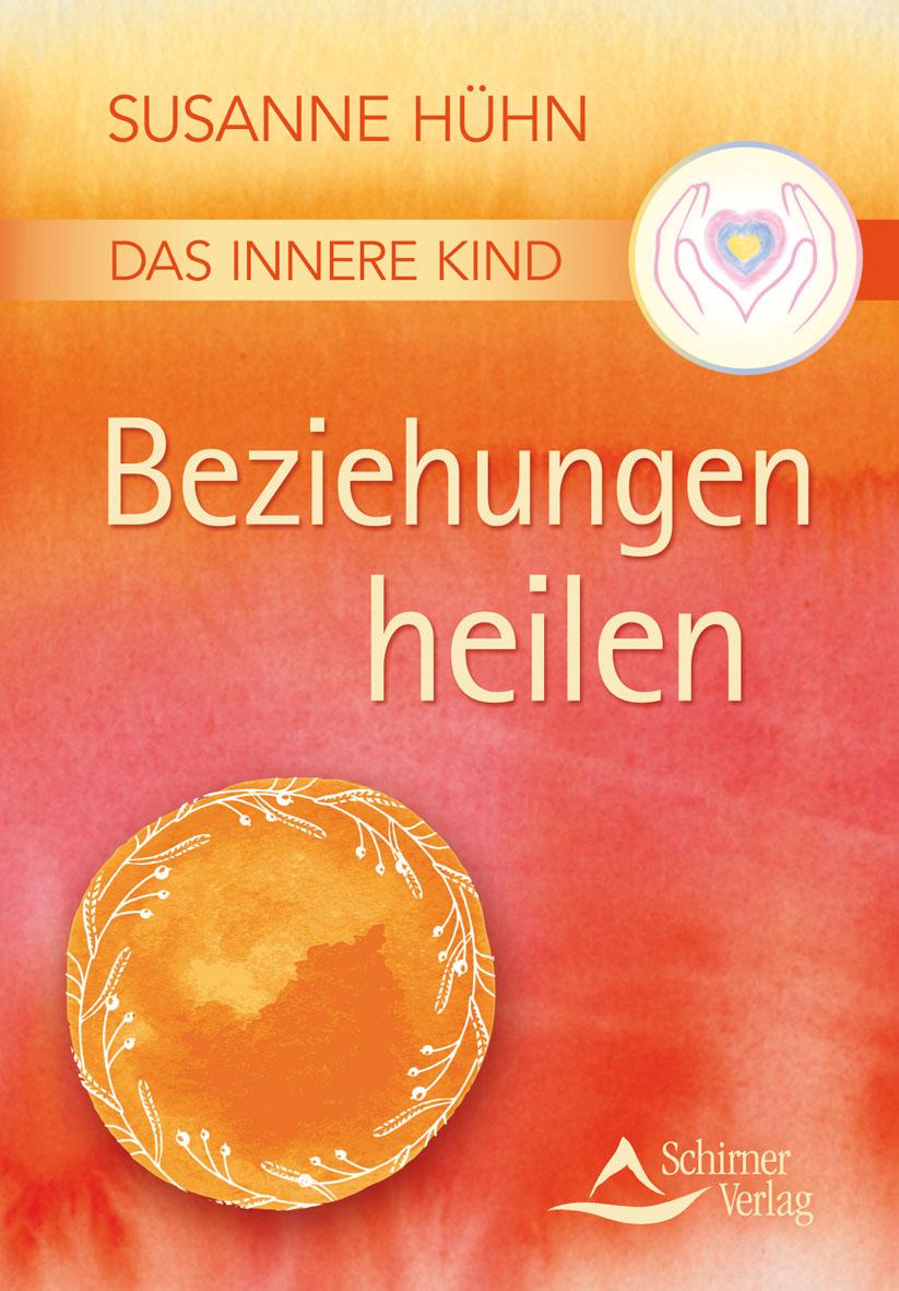 Das Innere Kind - Beziehungen heilen