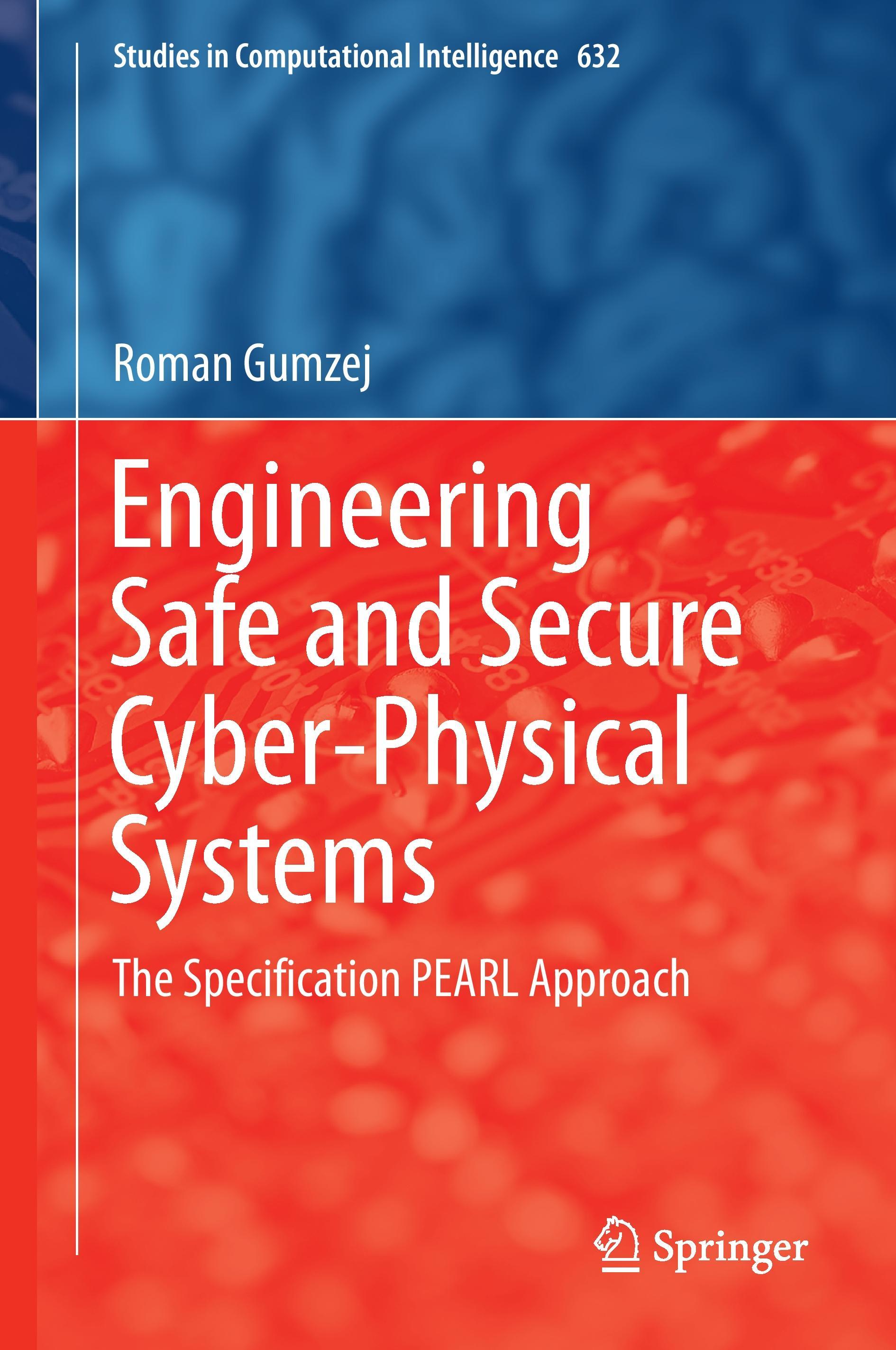 Engineering Safe and Secure Cyber-Physical Systems