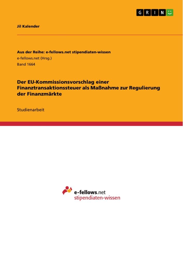 Der EU-Kommissionsvorschlag einer Finanztransaktionssteuer als Maßnahme zur Regulierung der Finanzmärkte