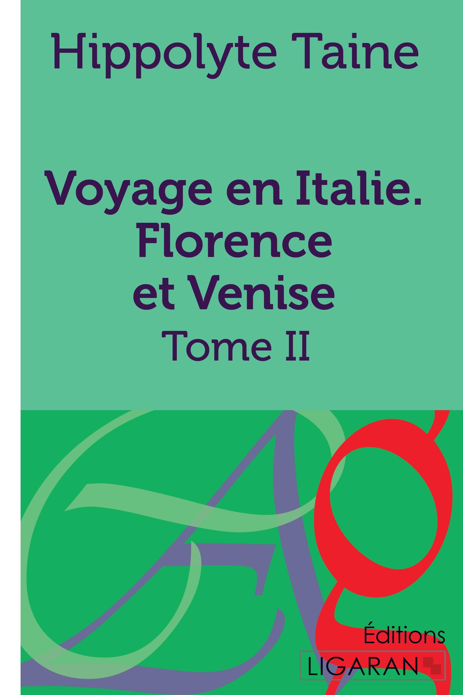 Voyage en Italie. Florence et Venise