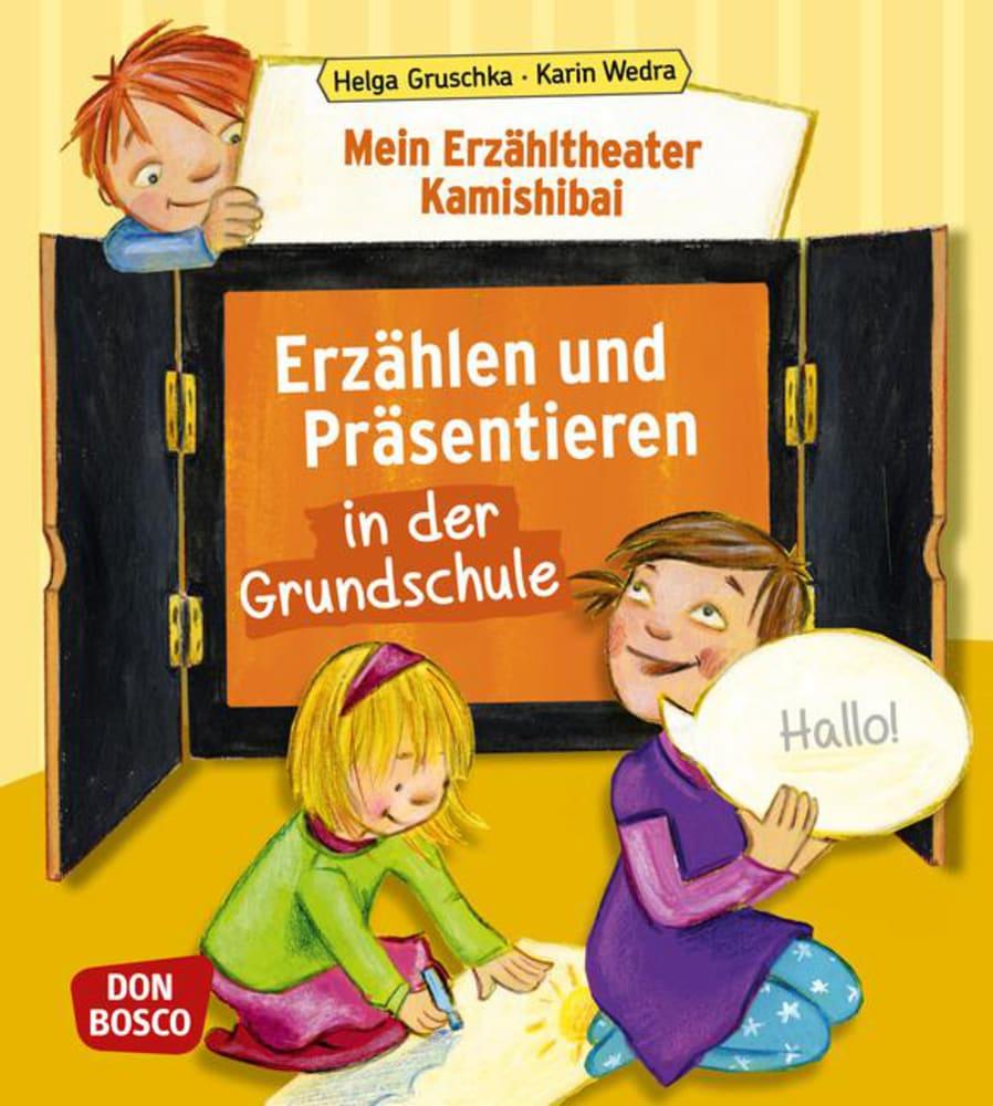 Mein Erzähltheater Kamishibai: Erzählen und Präsentieren in der Grundschule