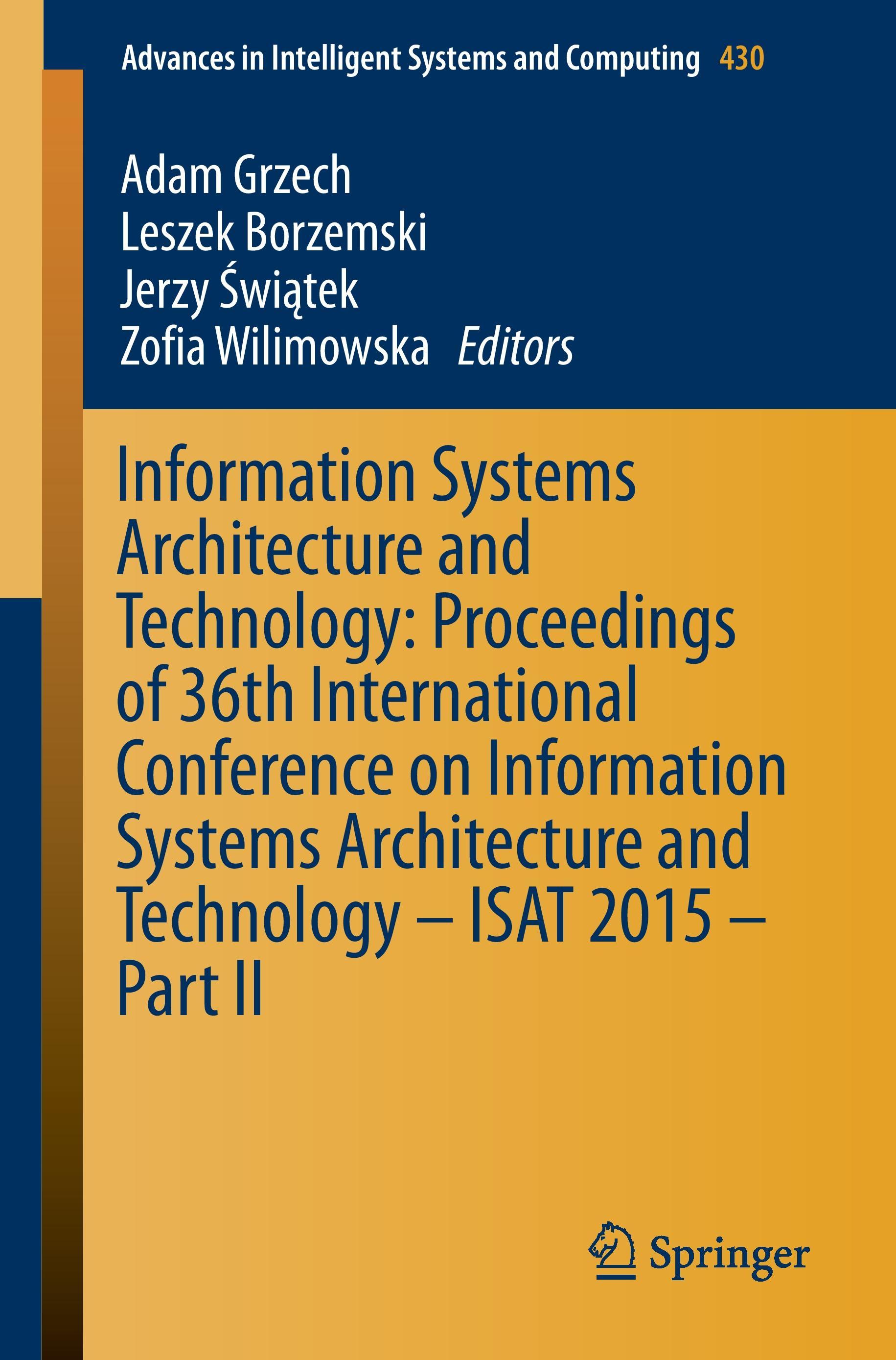 Information Systems Architecture and Technology: Proceedings of 36th International Conference on Information Systems Architecture and Technology ¿ ISAT 2015 ¿ Part II