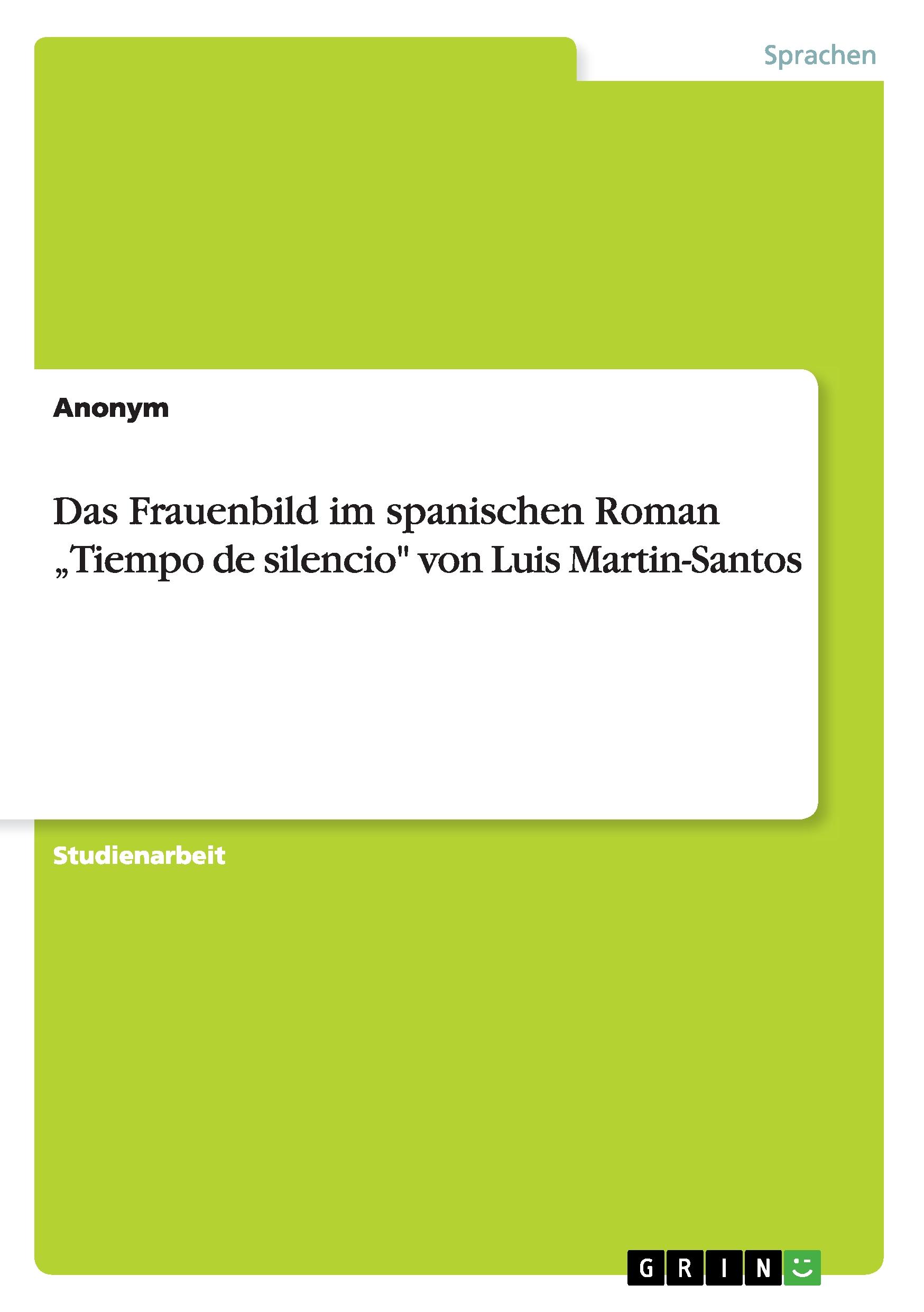 Das Frauenbild im spanischen Roman ¿Tiempo de silencio" von Luis Martin-Santos