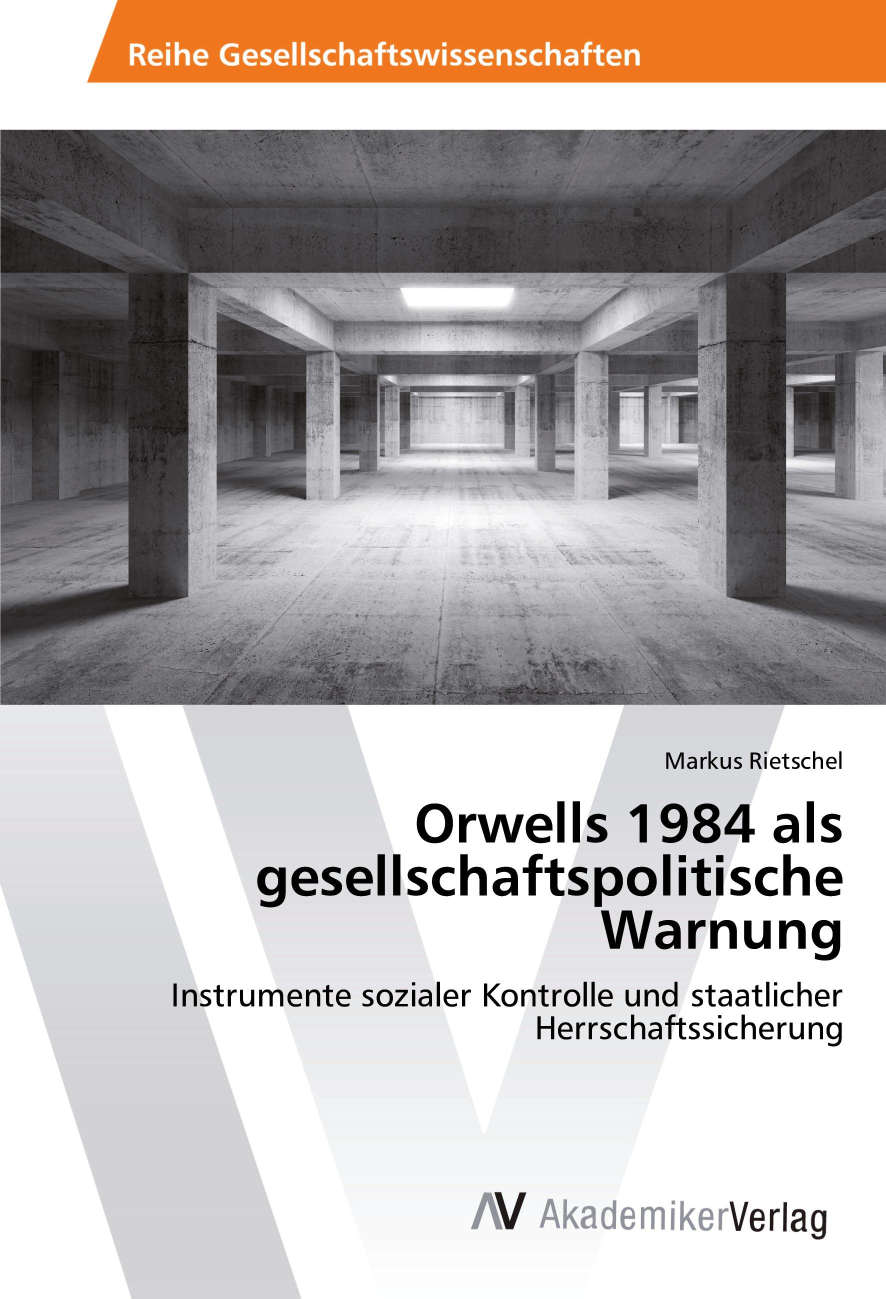 Orwells 1984 als gesellschaftspolitische Warnung