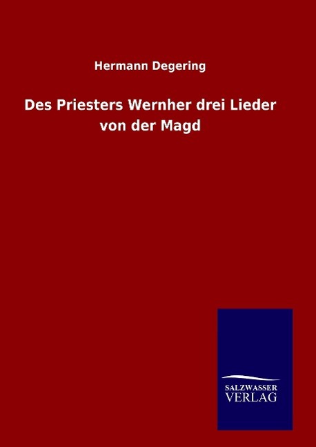 Des Priesters Wernher drei Lieder von der Magd