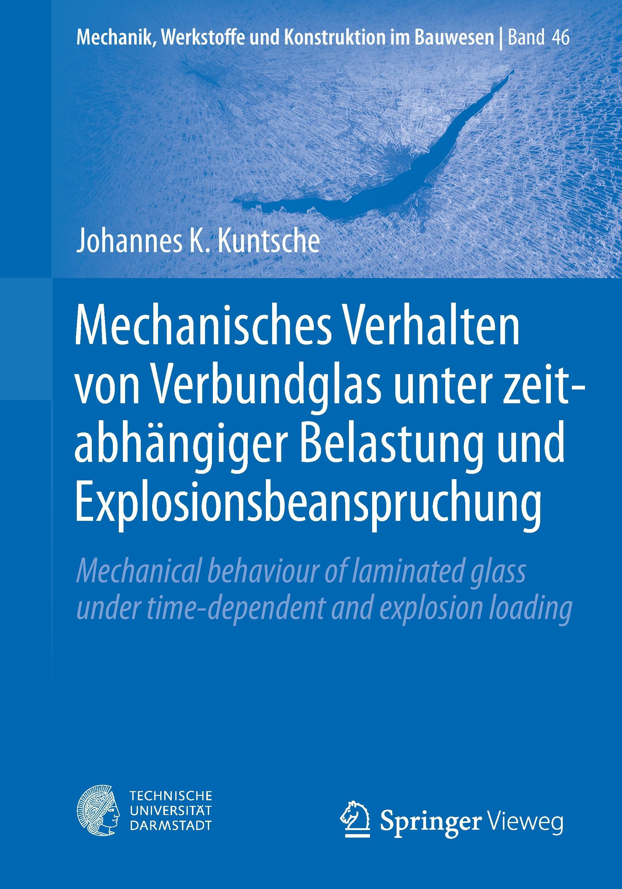 Mechanisches Verhalten von Verbundglas unter zeitabhängiger Belastung und Explosionsbeanspruchung