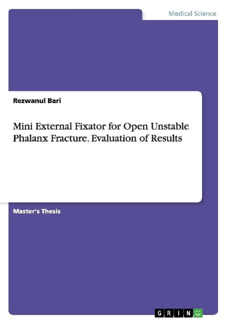 Mini External Fixator for Open Unstable Phalanx Fracture. Evaluation of Results