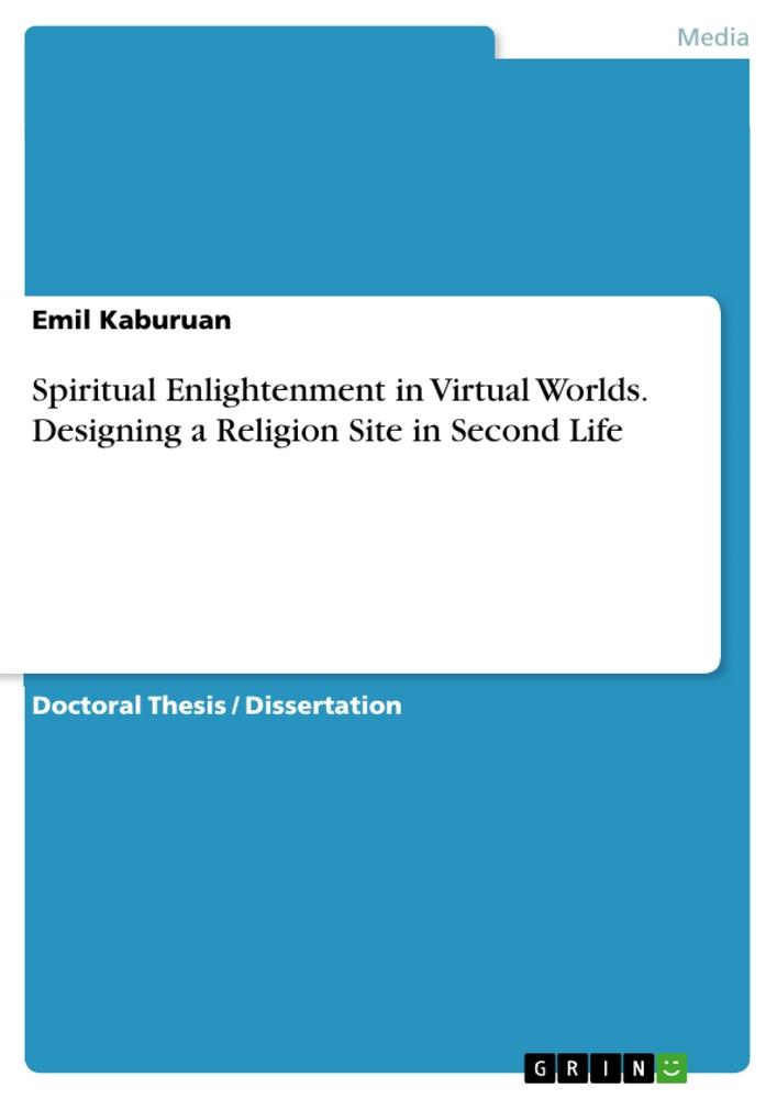 Spiritual Enlightenment in Virtual Worlds. Designing a Religion Site in Second Life