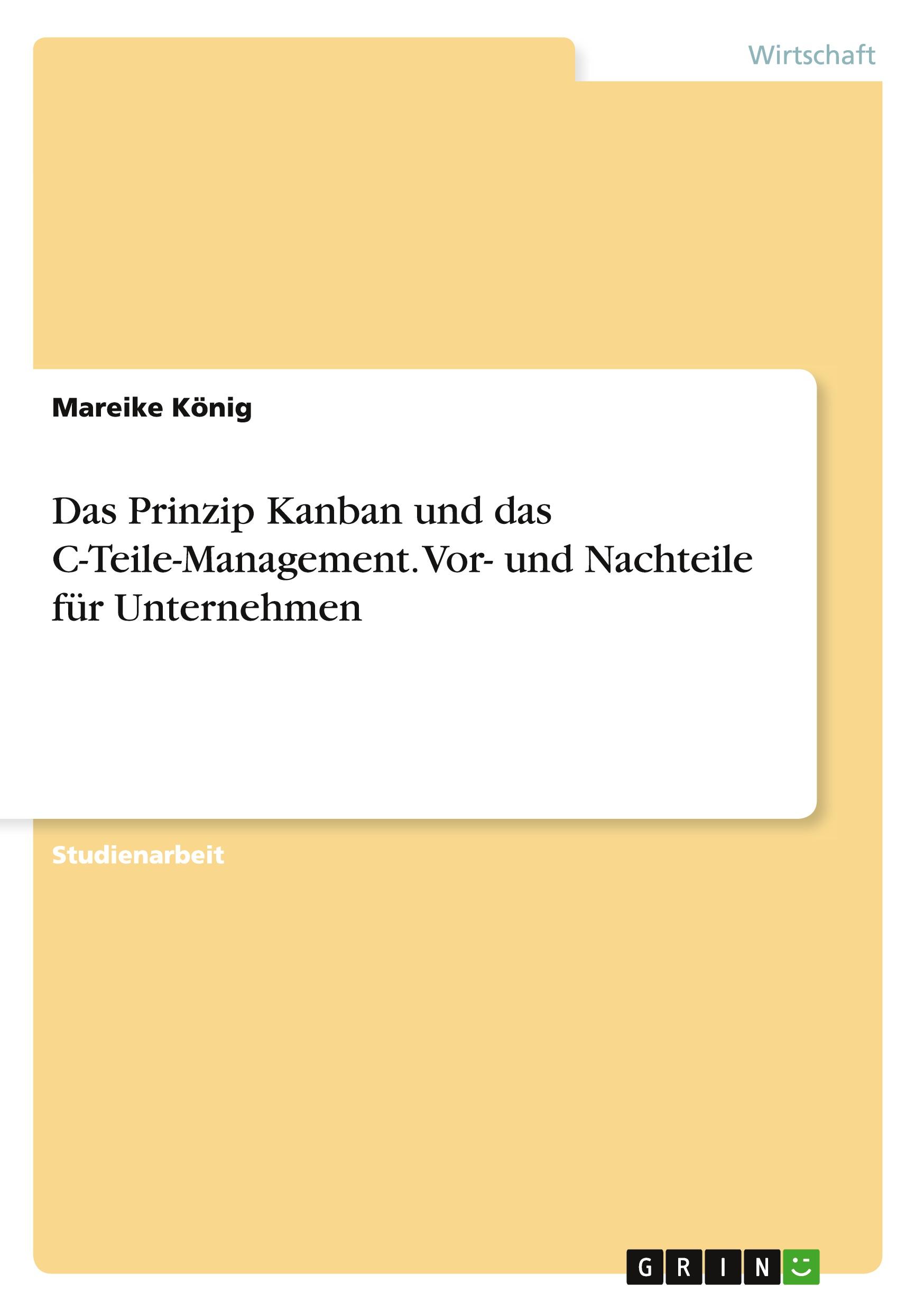 Das Prinzip Kanban und das C-Teile-Management. Vor- und Nachteile für Unternehmen