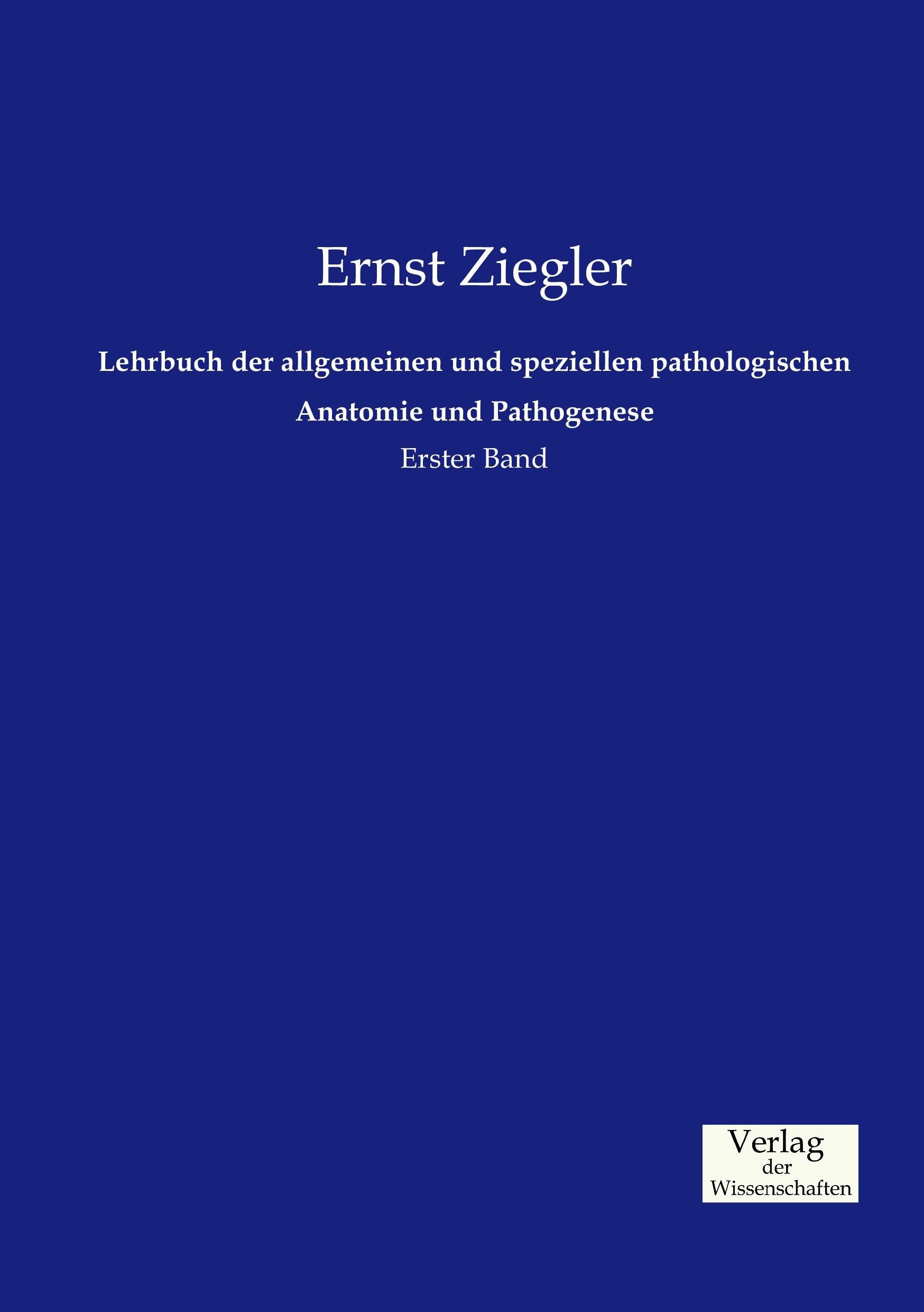 Lehrbuch der allgemeinen und speziellen pathologischen Anatomie und Pathogenese