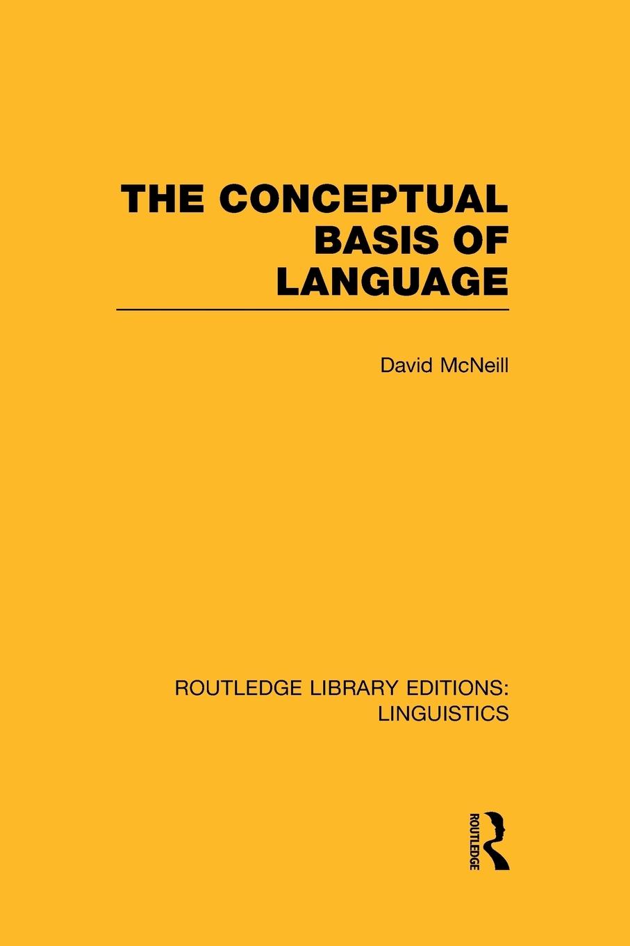 The Conceptual Basis of Language (RLE Linguistics A