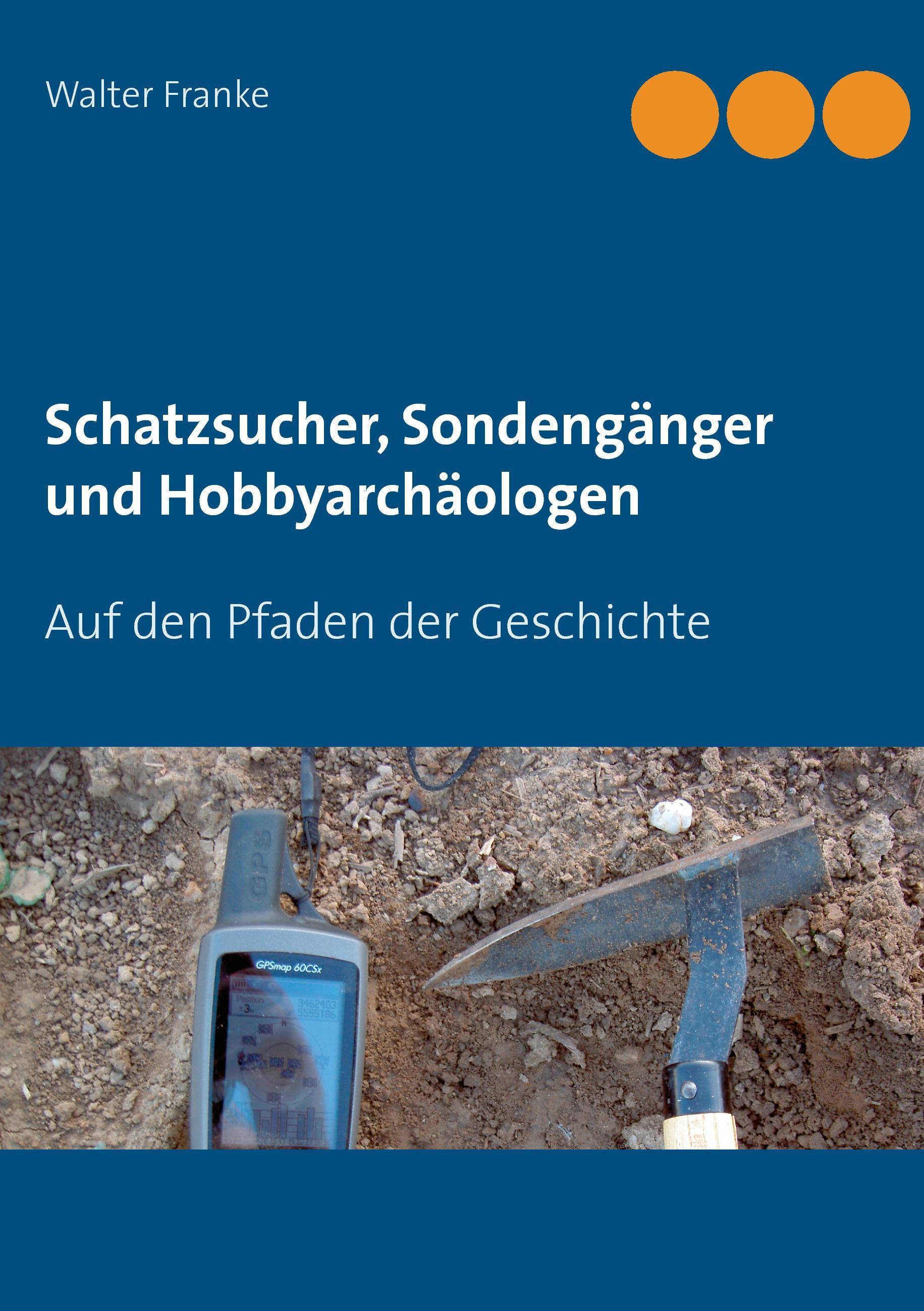 Schatzsucher, Sondengänger und Hobbyarchäologen