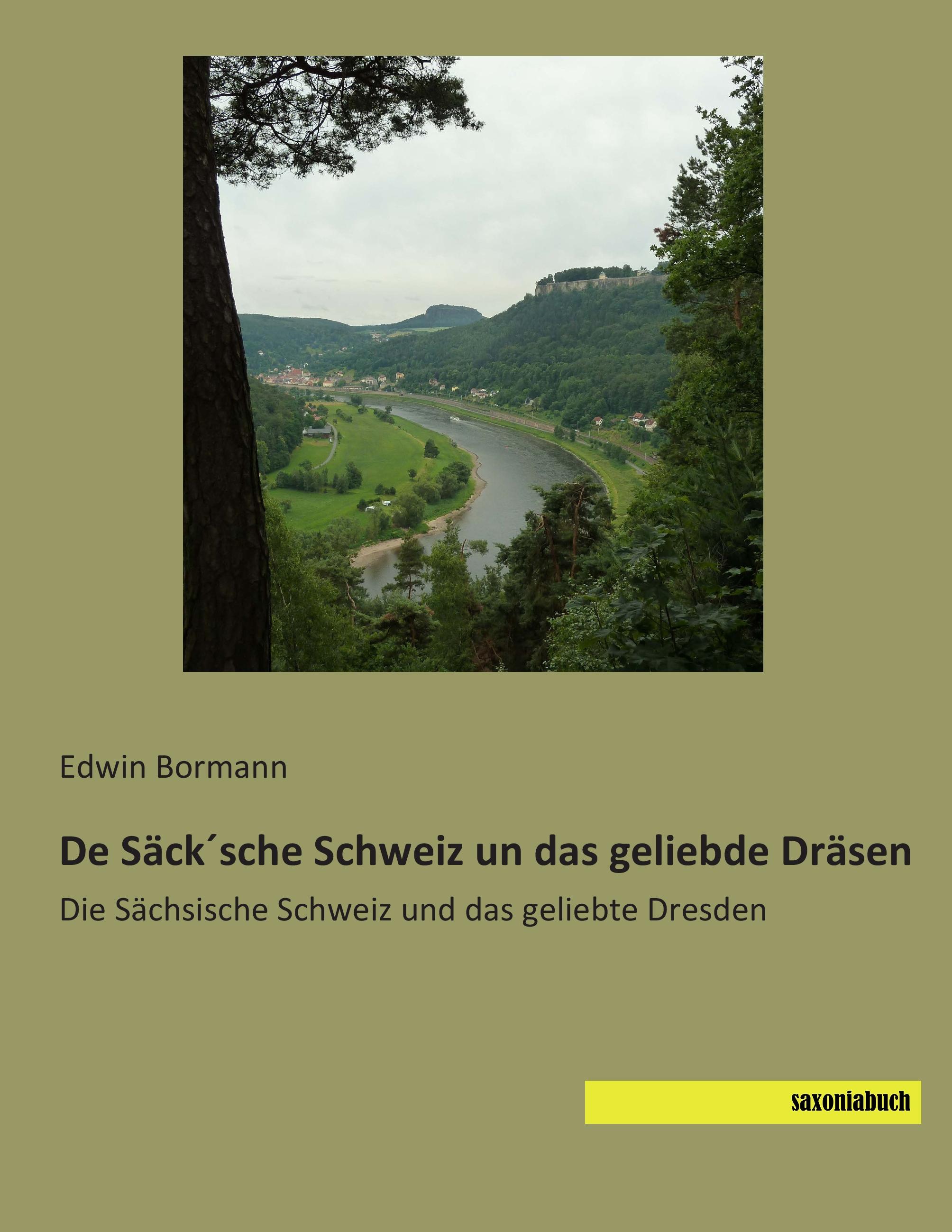 De Säck´sche Schweiz un das geliebde Dräsen