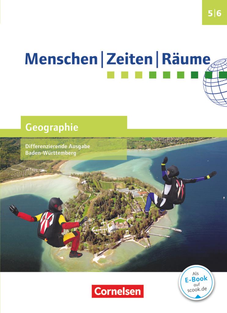 Menschen Zeiten Räume - Geographie Band 1: 5./6. Schuljahr - Differenzierende Ausgabe Baden-Württemberg - Schülerbuch