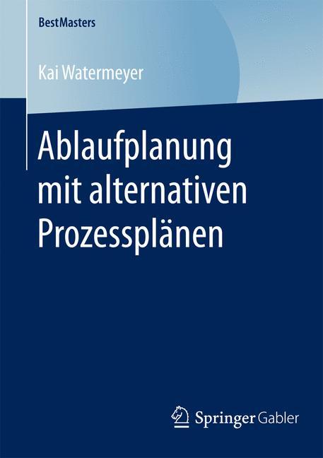 Ablaufplanung mit alternativen Prozessplänen