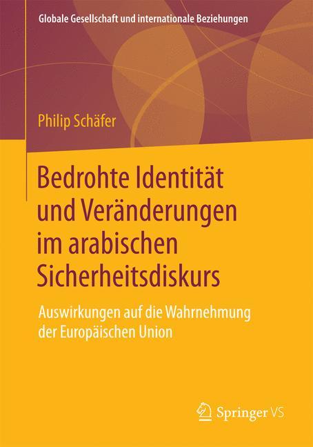 Bedrohte Identität und Veränderungen im arabischen Sicherheitsdiskurs