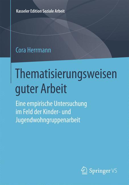 Thematisierungsweisen guter Arbeit