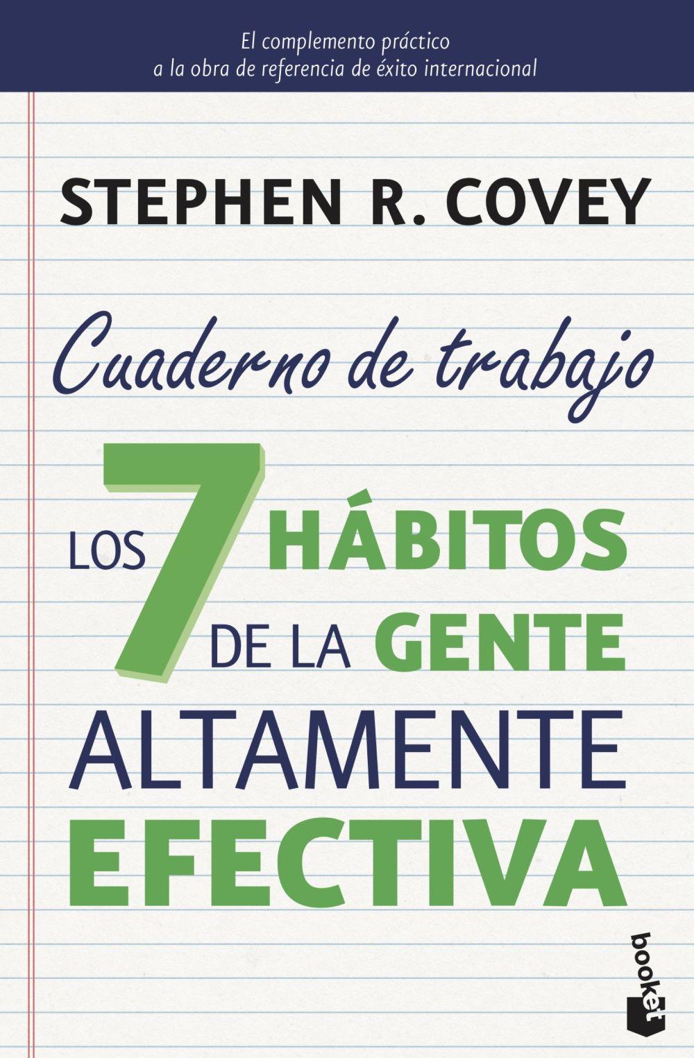 Los 7 hábitos de la gente altamente efectiva : cuaderno de trabajo