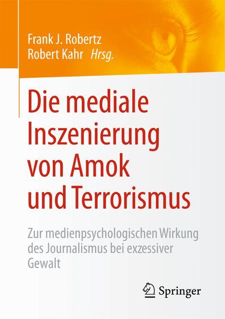 Die mediale Inszenierung von Amok und Terrorismus