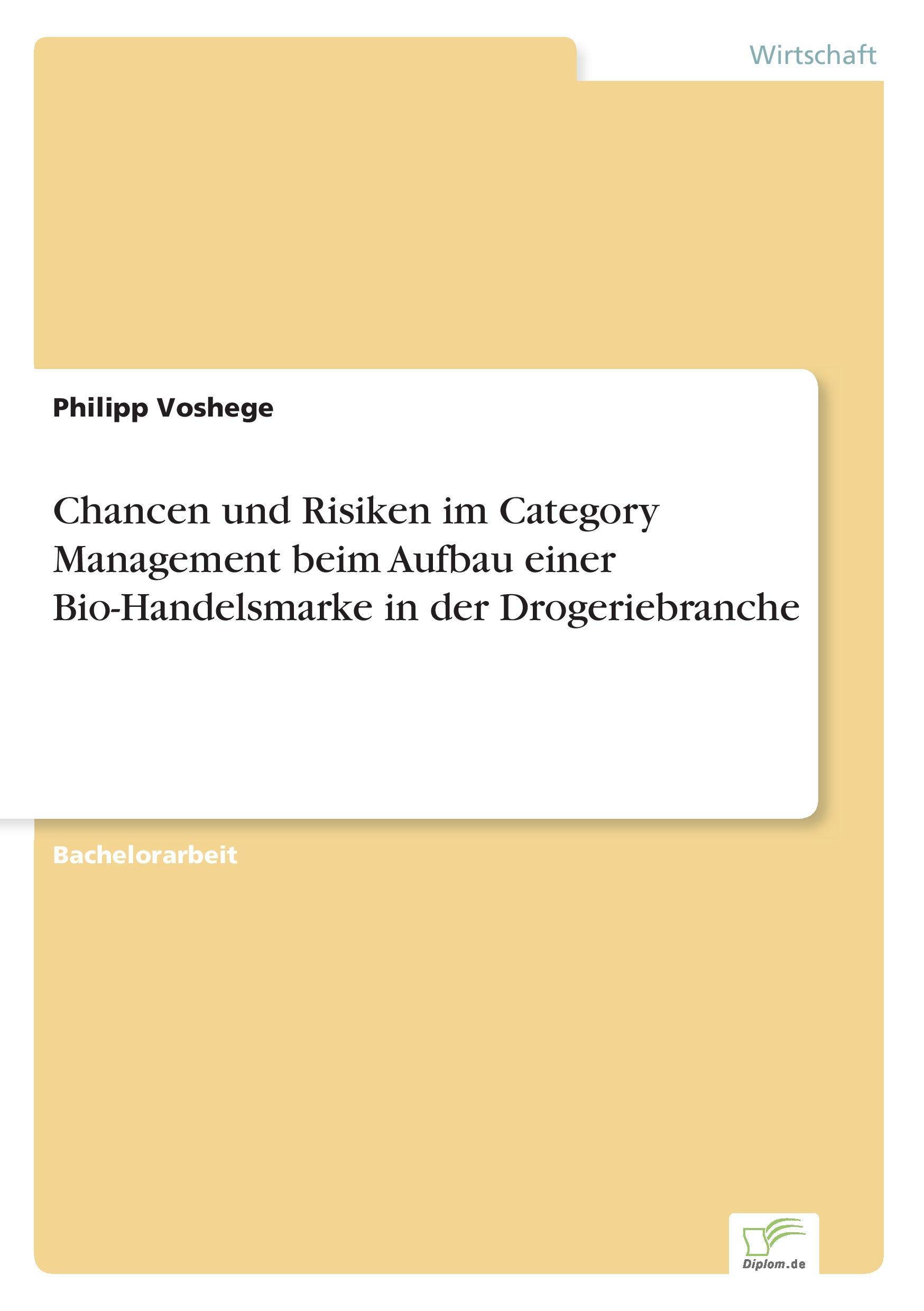 Chancen und Risiken im Category Management beim Aufbau einer Bio-Handelsmarke in der Drogeriebranche