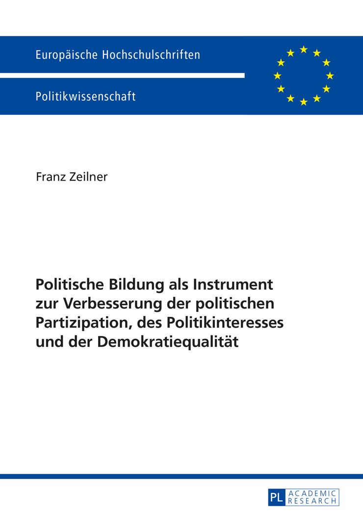 Politische Bildung als Instrument zur Verbesserung der politischen Partizipation, des Politikinteresses und der Demokratiequalität