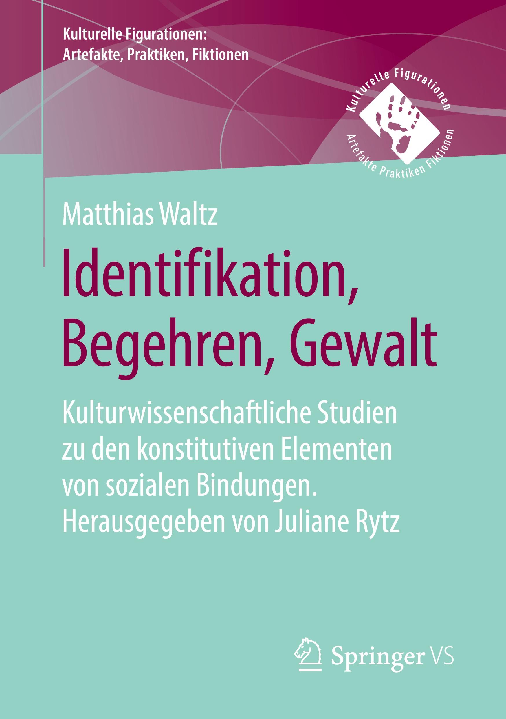 Identifikation, Begehren, Gewalt