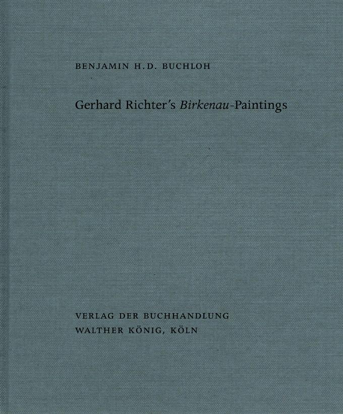 Benjamin H. D. Buchloh. Gerhard Richter's Birkenau-Paintings.  Amnesia and Anamnesis.