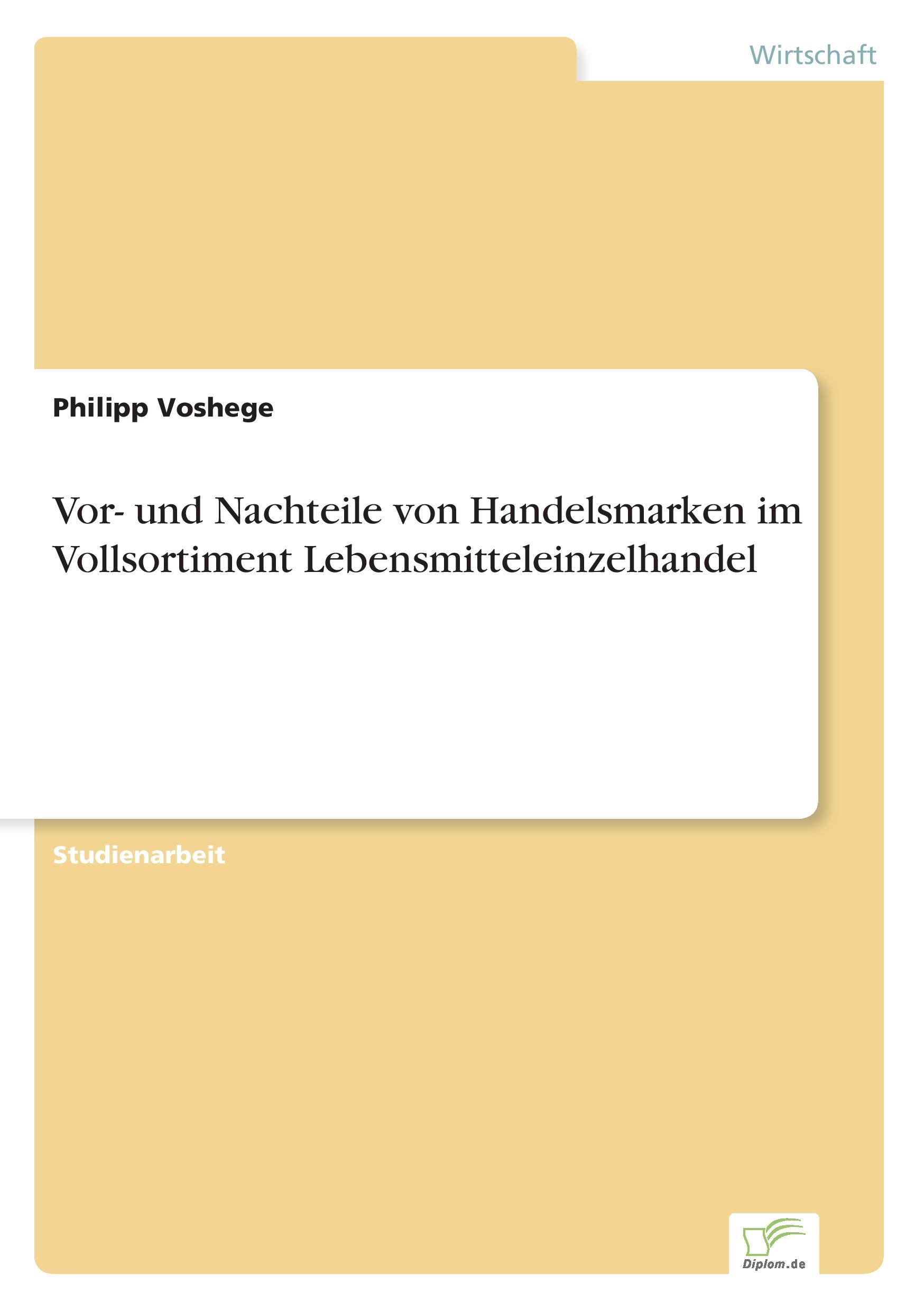 Vor- und Nachteile von Handelsmarken im Vollsortiment Lebensmitteleinzelhandel