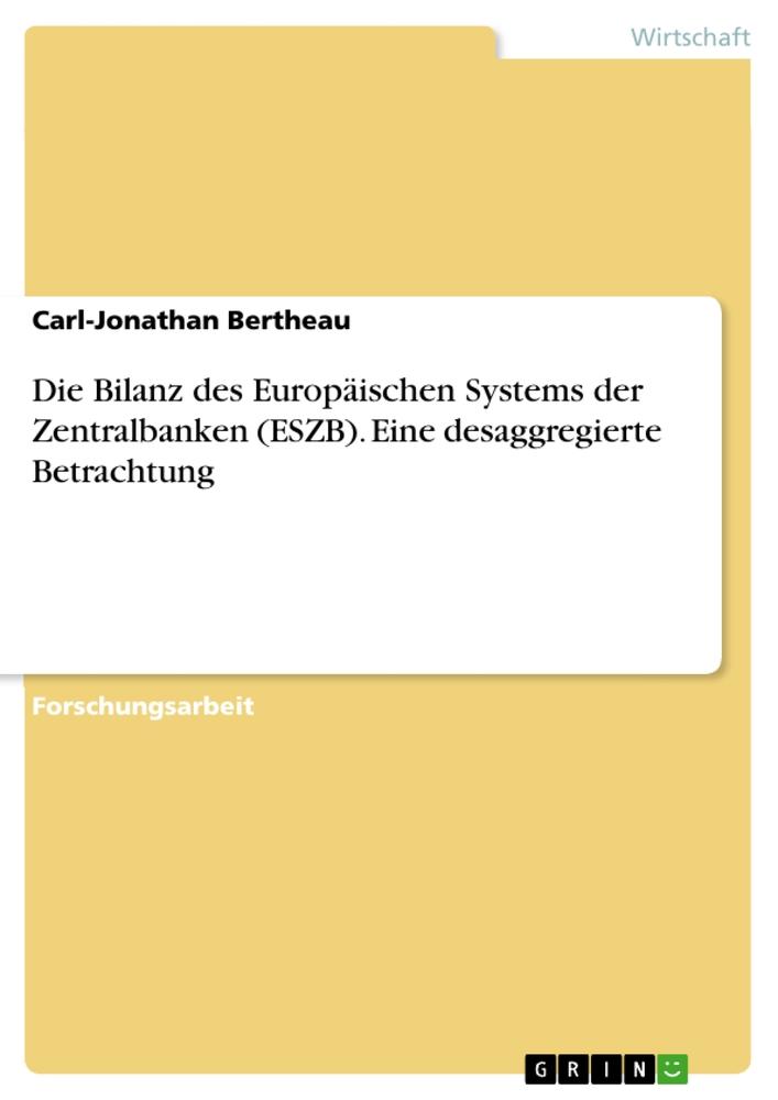 Die Bilanz des Europäischen Systems der Zentralbanken (ESZB). Eine desaggregierte Betrachtung