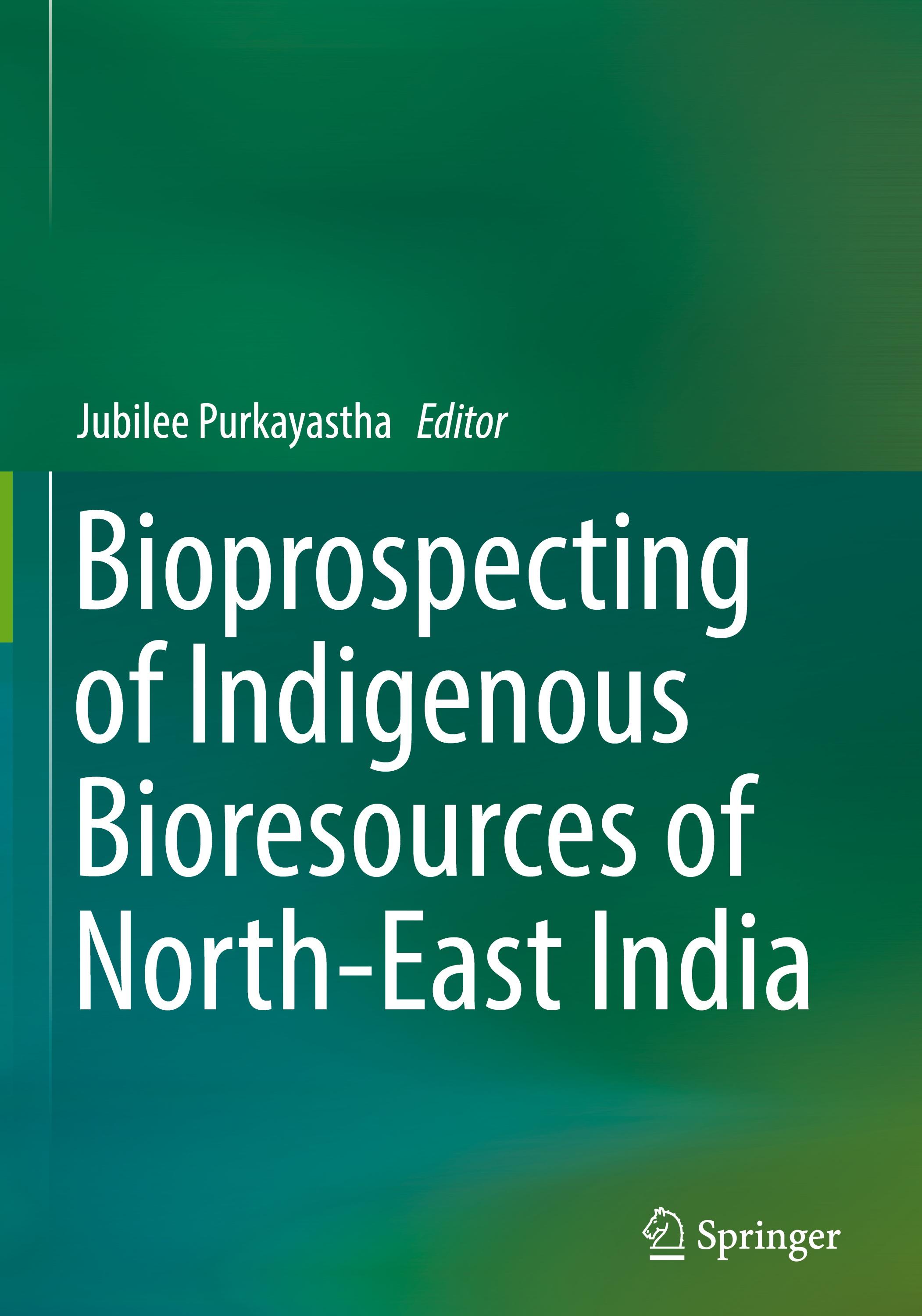 Bioprospecting of Indigenous Bioresources of North-East India