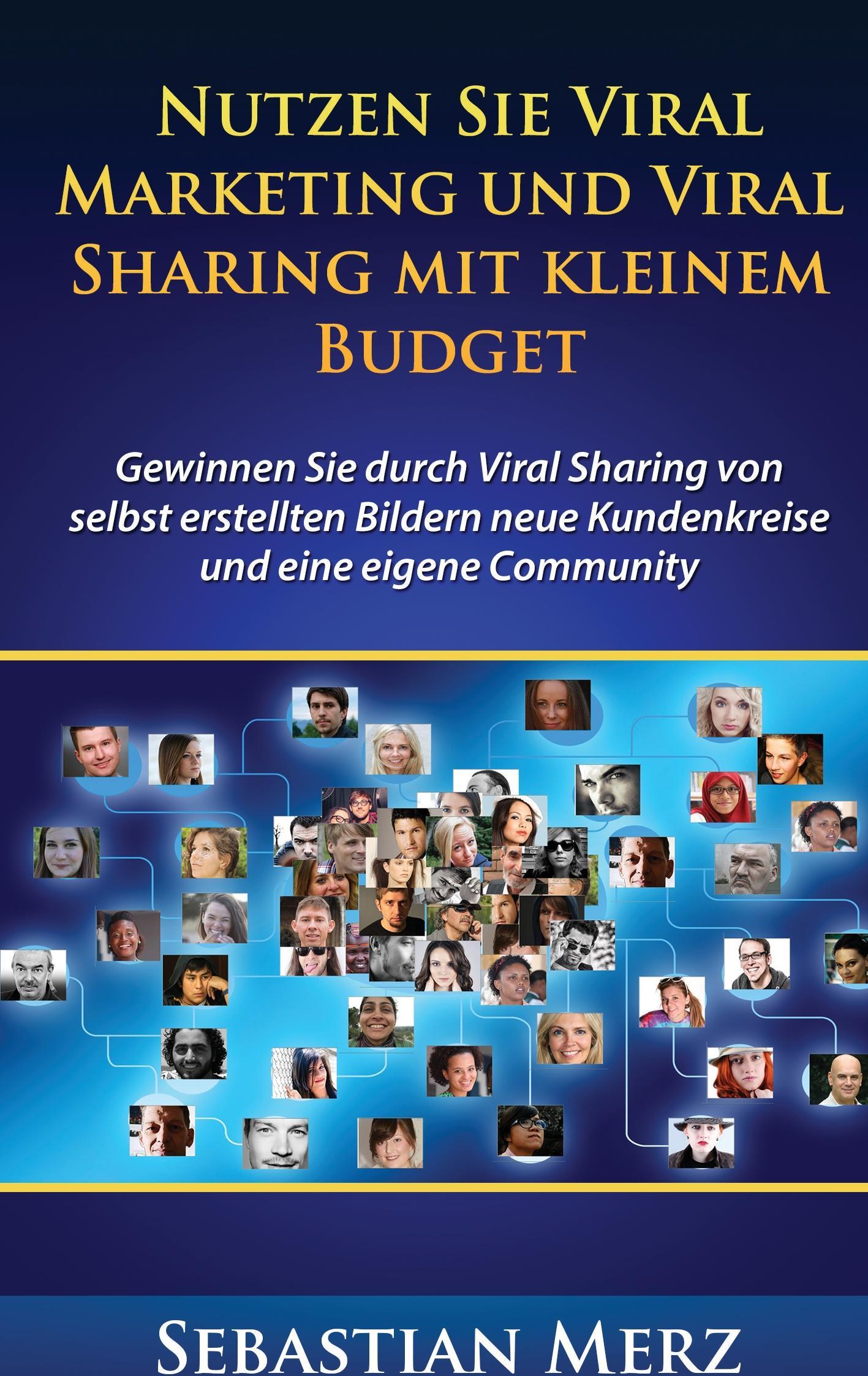 Nutzen Sie Viral Marketing und Viral Sharing mit kleinem Budget