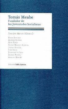 Tomás Meabe : fundador de las Juventudes Socialistas