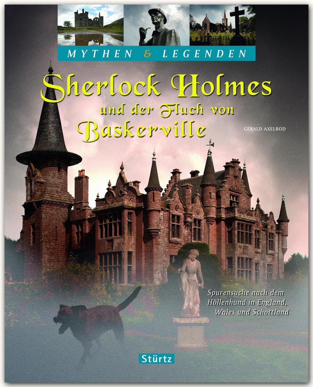 Mythen & Legenden - Sherlock Holmes und der Fluch von Baskerville - Spurensuche nach dem Höllenhund in England, Wales und Schottland