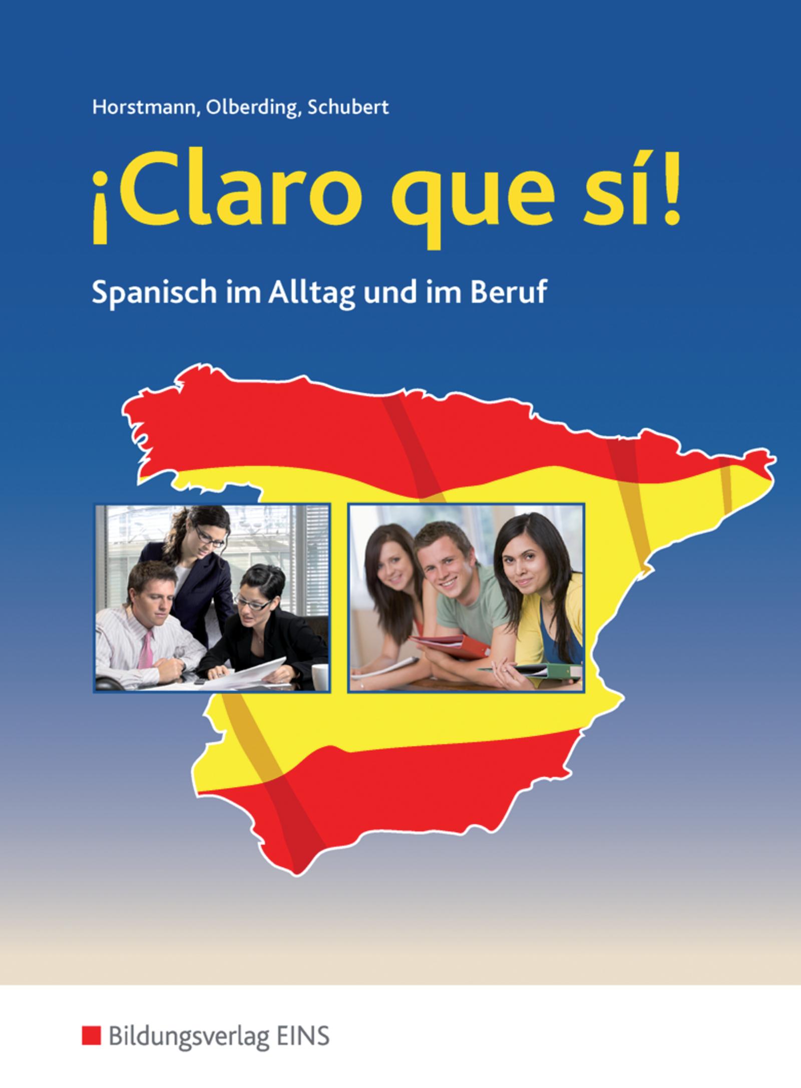 ¡Claro que si! Schulbuch. Spanisch im Alltag und im Beruf