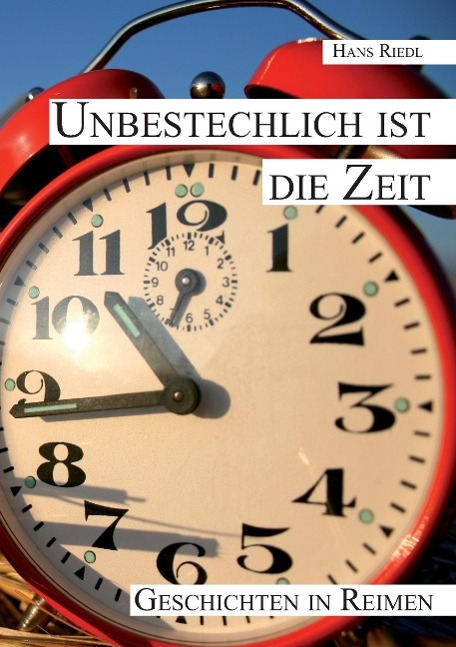 Unbestechlich ist die Zeit