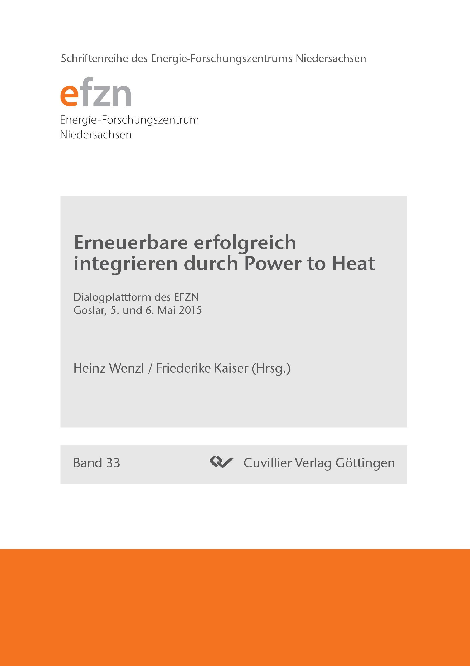 Erneuerbare erfolgreich integrieren durch Power to Heat. Dialogplattform des EFZN Goslar, 5. und 6. Mai 2015