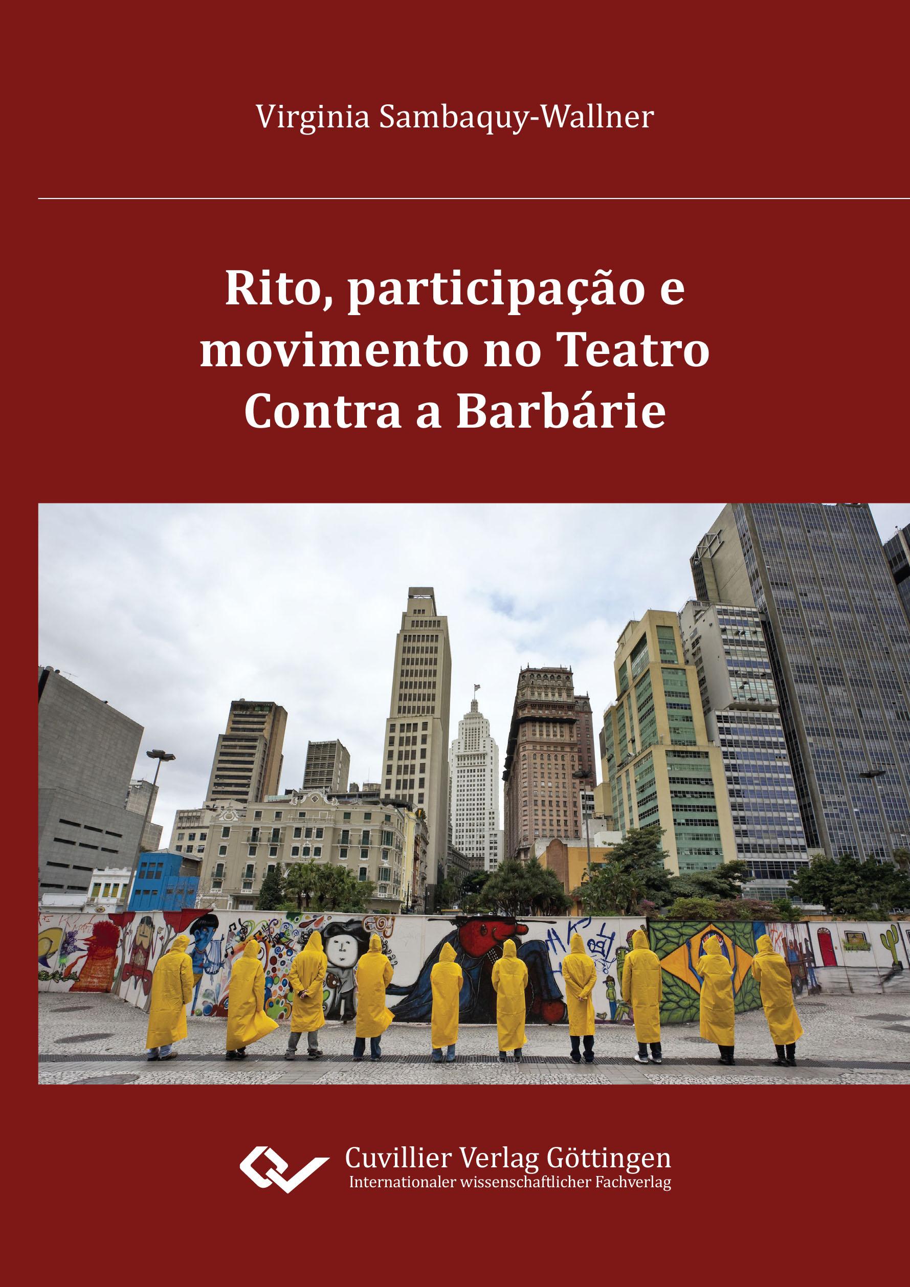 Rito, participação e movimento no Teatro Contra a Barbárie. Processos de ritualização no teatro alternativo em São Paulo na primeira década do século XXI