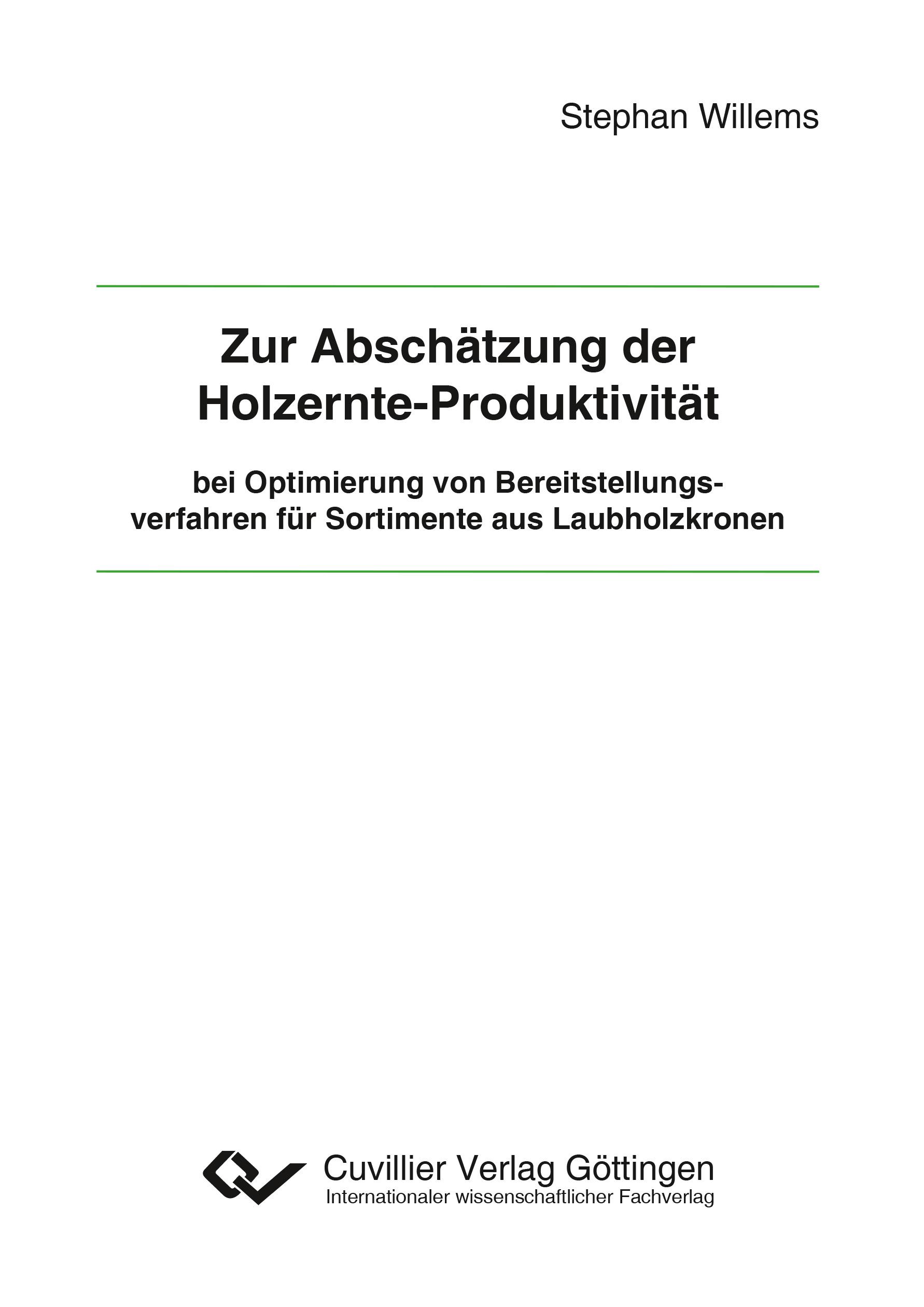 Zur Abschätzung der Holzernte-Produktivität bei Optimierung von Bereitstellungsverfahren für Sortimente aus Laubholzkronen