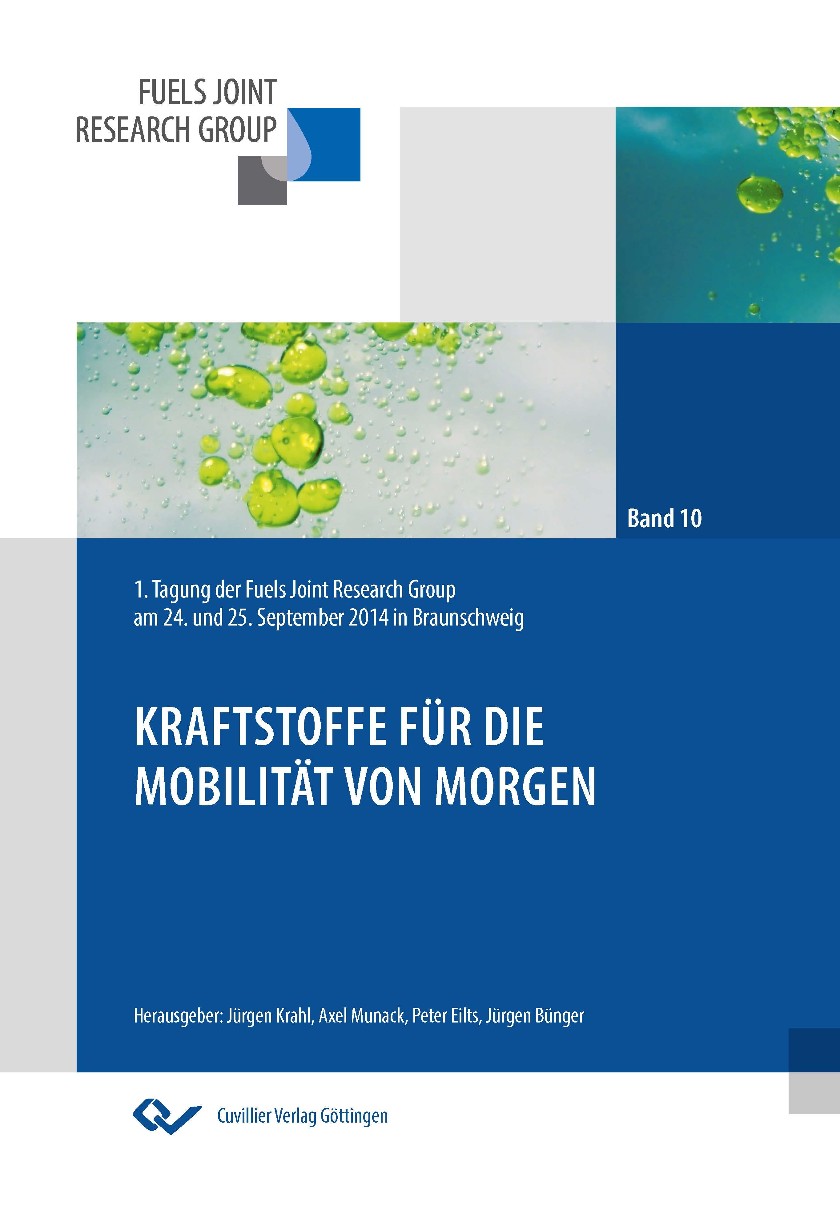 Kraftstoffe für die Mobilität von morgen. 1. Tagung der Fuels Joint Research Group am 24. und 25. September 2014 in Braunschweig