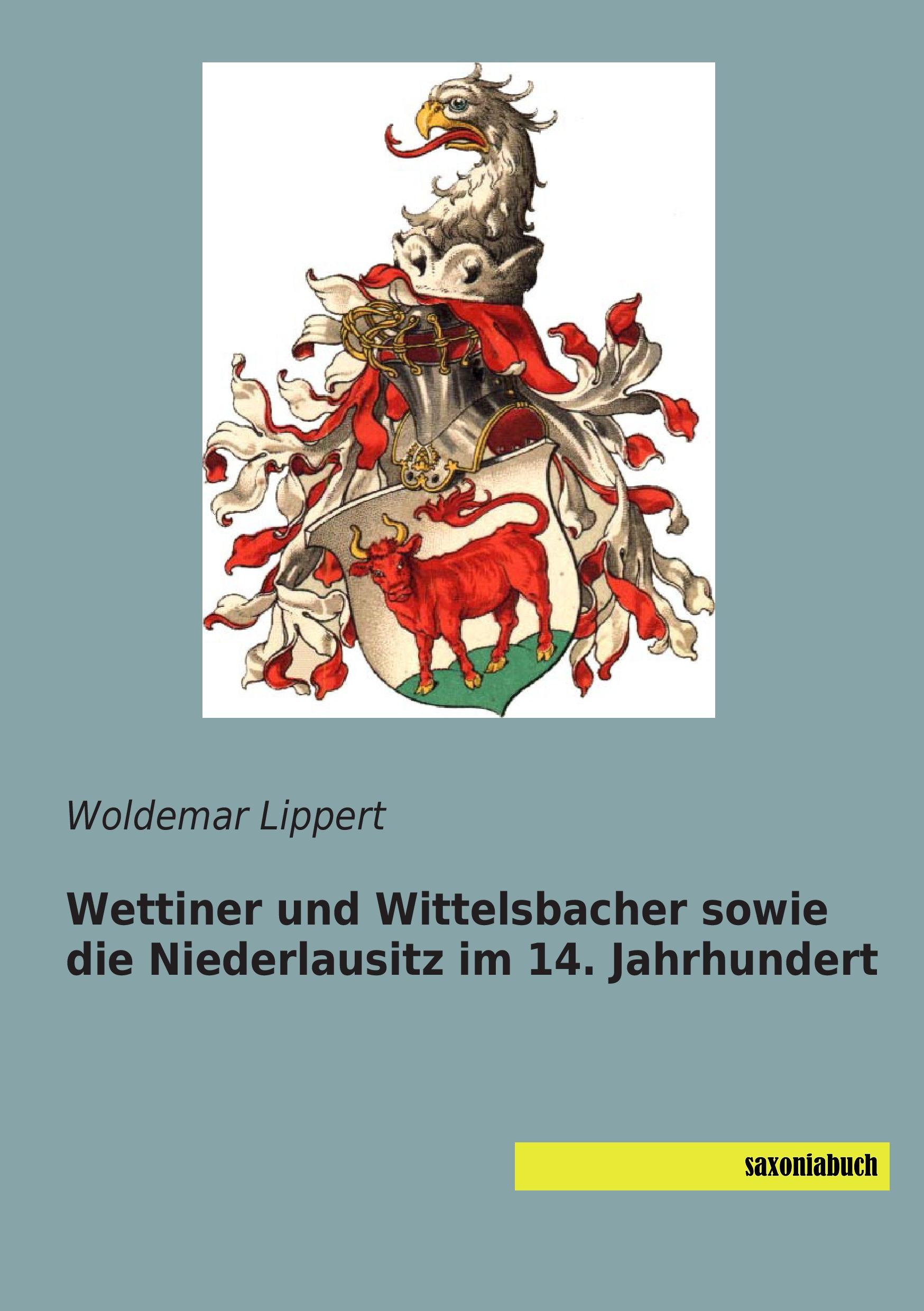 Wettiner und Wittelsbacher sowie die Niederlausitz im 14. Jahrhundert