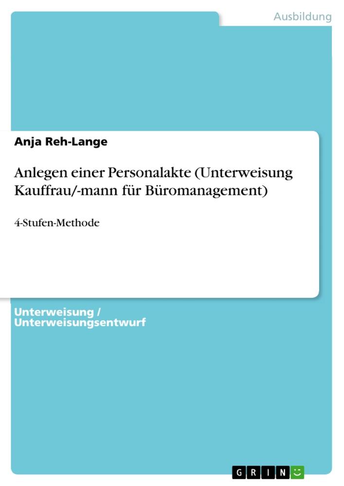 Anlegen einer Personalakte (Unterweisung Kauffrau/-mann für Büromanagement)