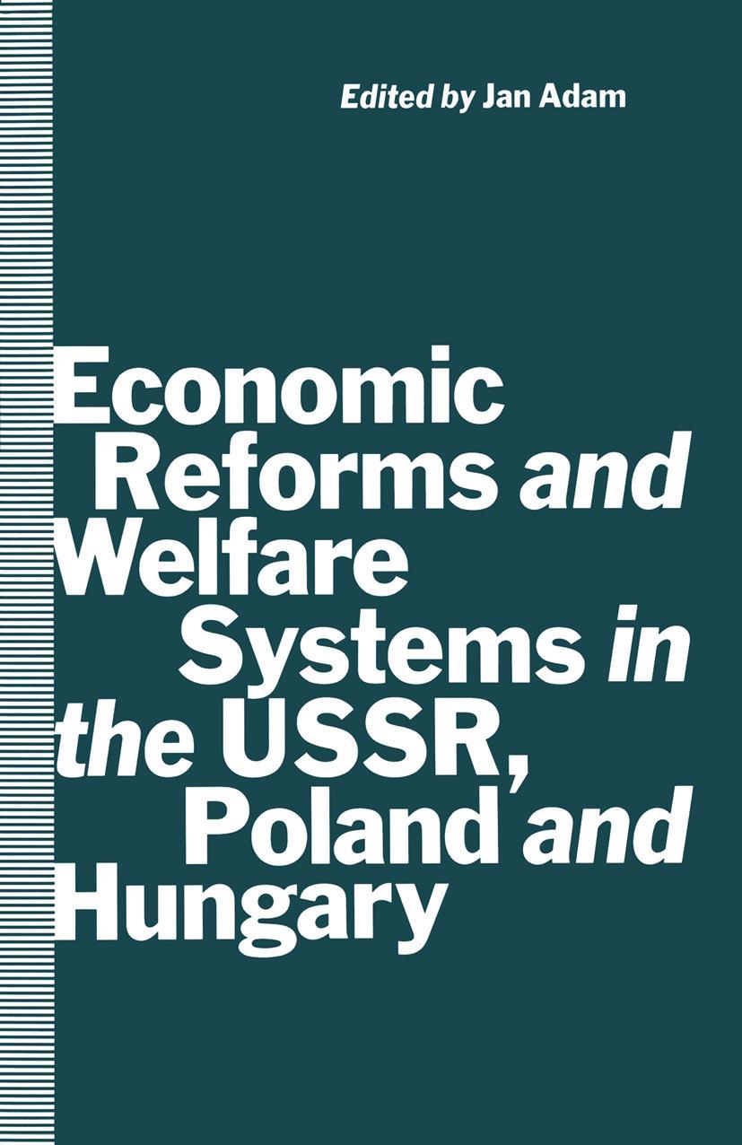 Economic Reforms and Welfare Systems in the Ussr, Poland and Hungary