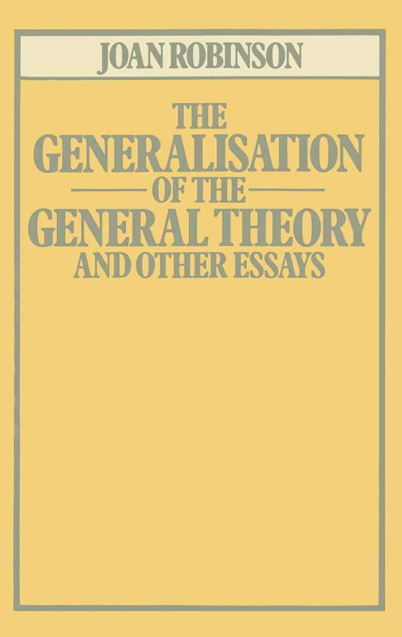 The Generalisation of the General Theory and Other Essays