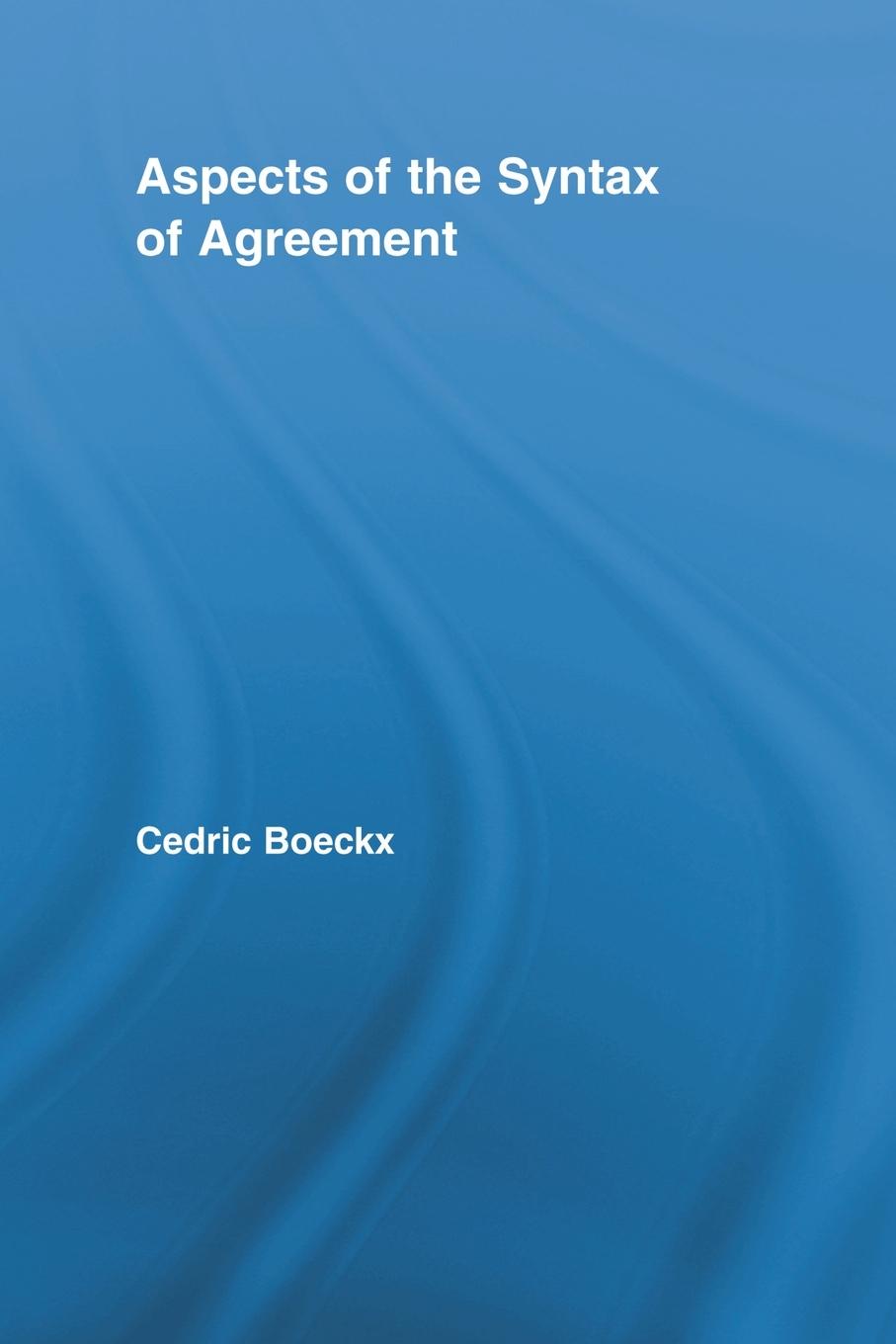 Aspects of the Syntax of Agreement