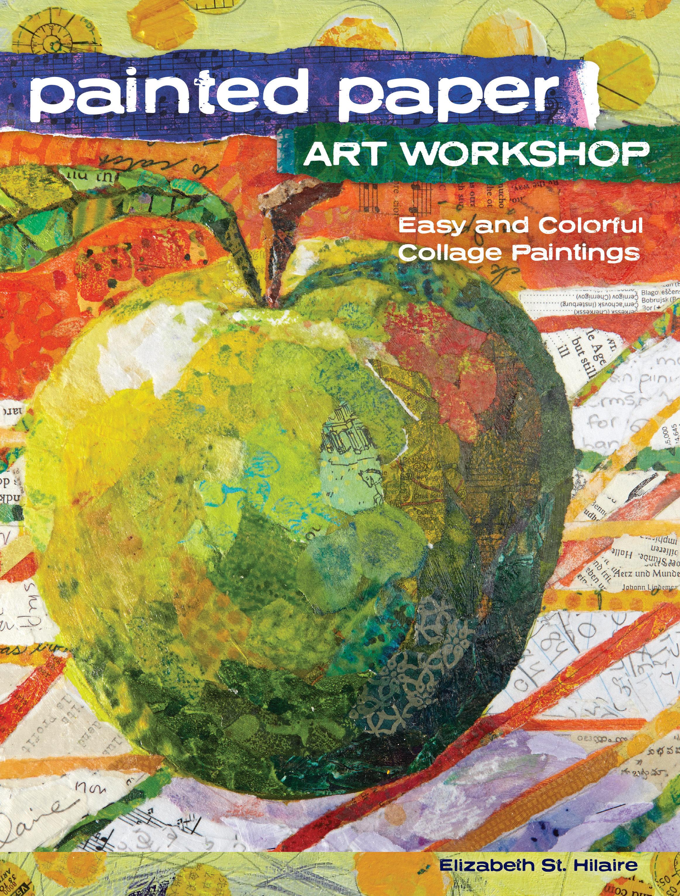 Painted Paper Art Workshop: Easy and Colorful Collage Paintings