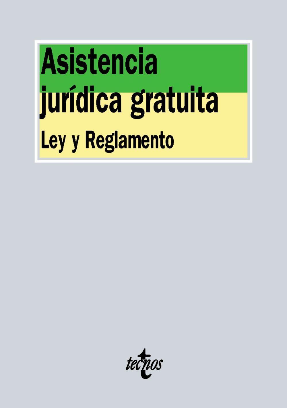 Asistencia jurídica gratuita : ley y reglamento